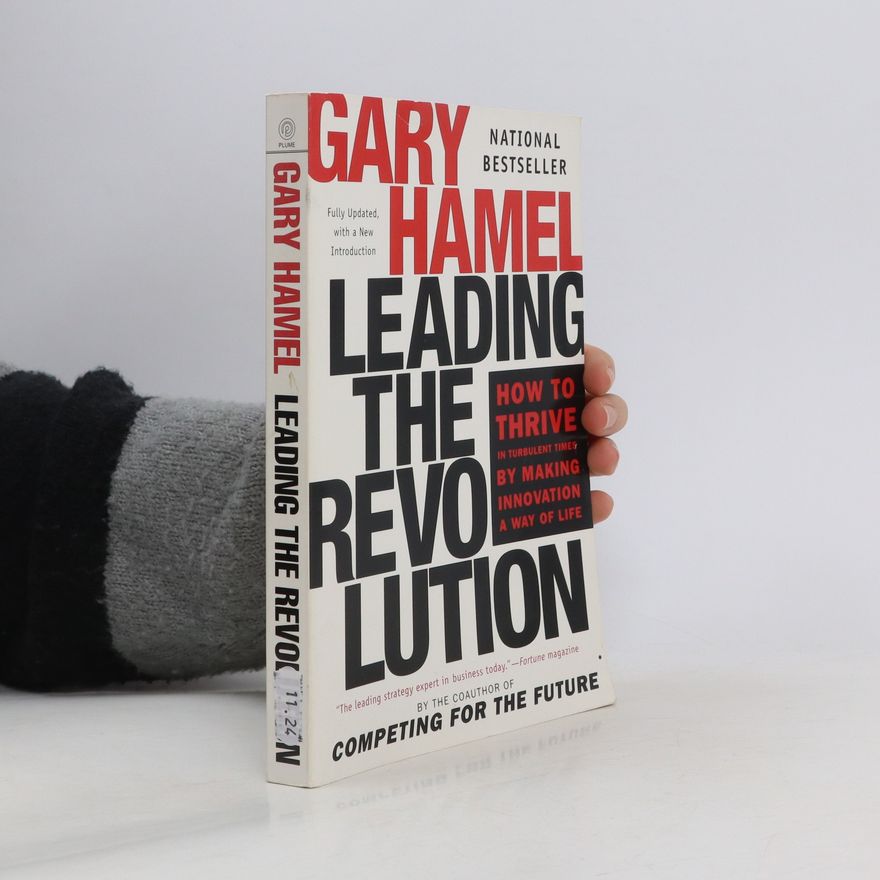 Gary Hamel Leading the Revolution