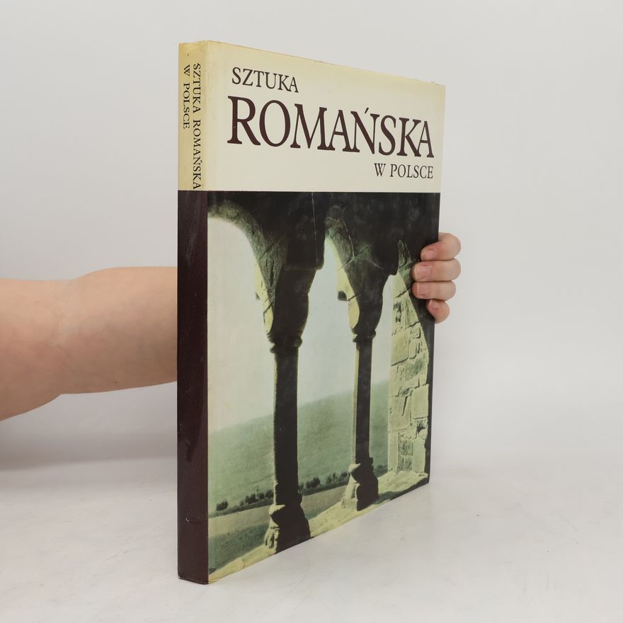Zygmunt Śmiechowski Sztuka romańska w Polsce