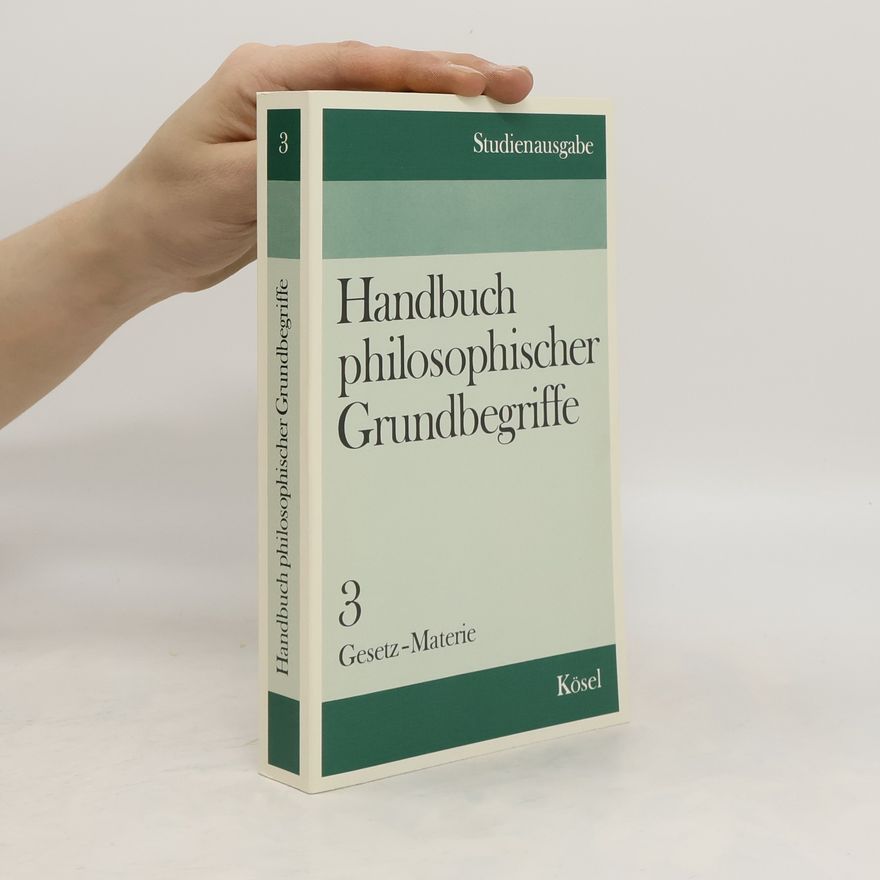 Christoph Wild Handbuch philosophischer Grundbegriffe. Band 3, Gesetz - Materie