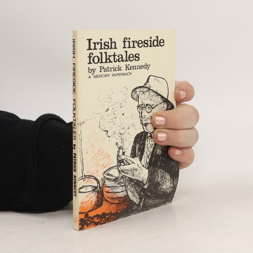 Patrick Kennedy Irish Fireside Folktales