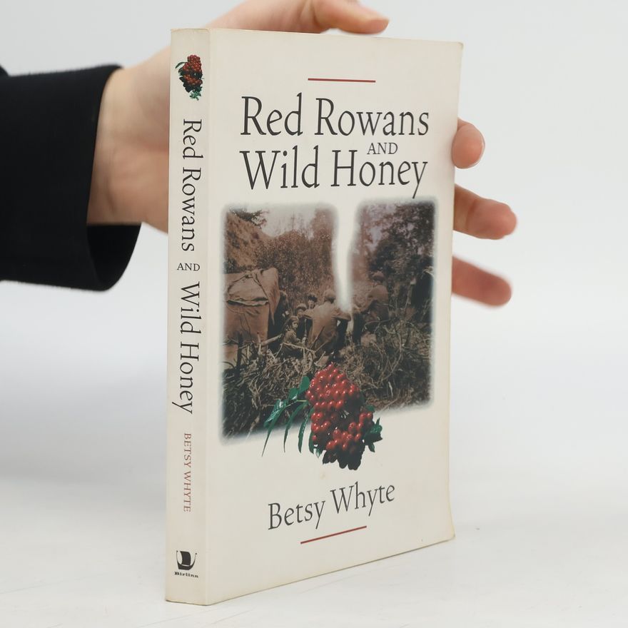 Betsy Whyte Red Rowans and Wild Honey