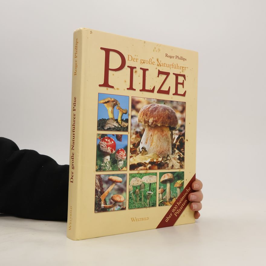Roger Phillips Der große Naturführer Pilze