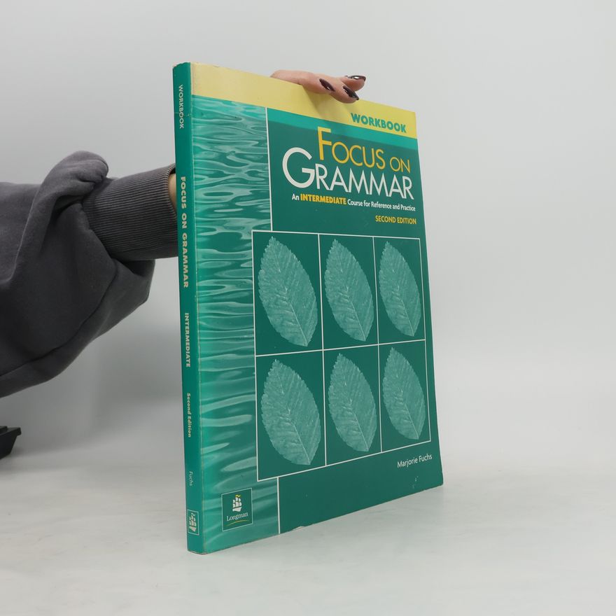 Marjorie Fuchs Focus on grammar : intermediate course for reference and practice : workbook