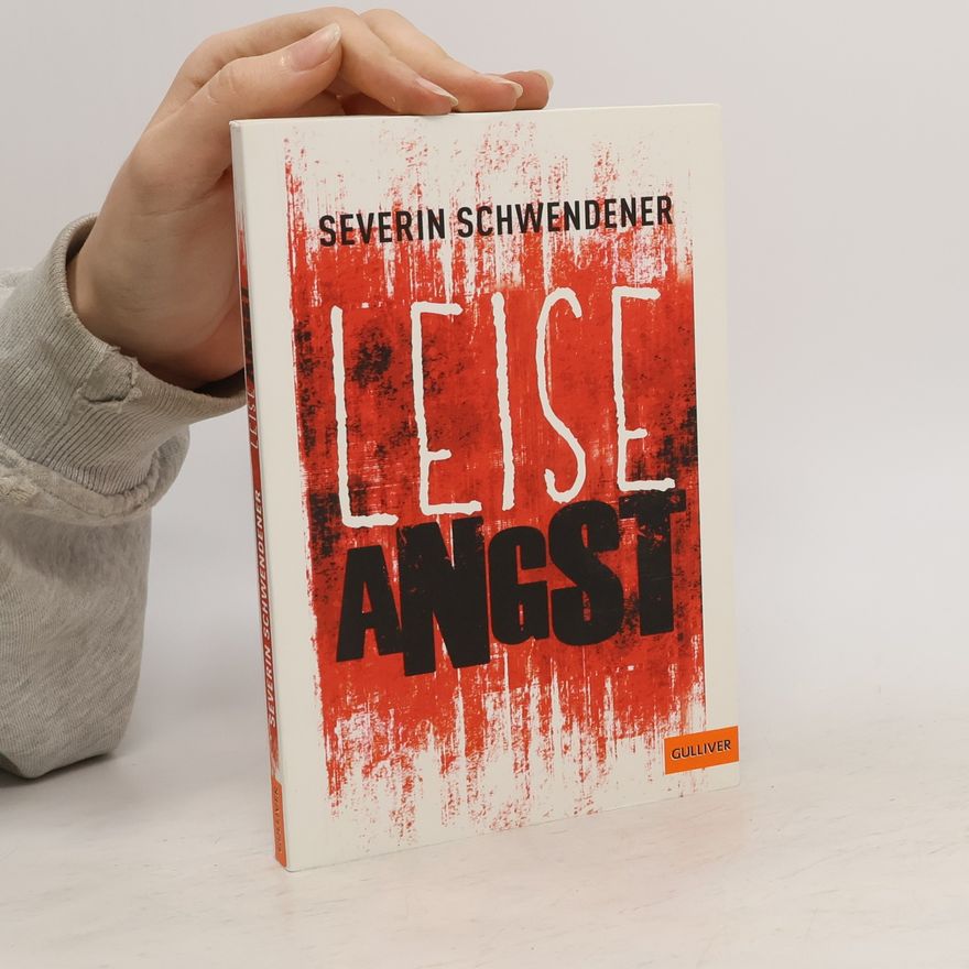 Severin Schwendener Leise Angst