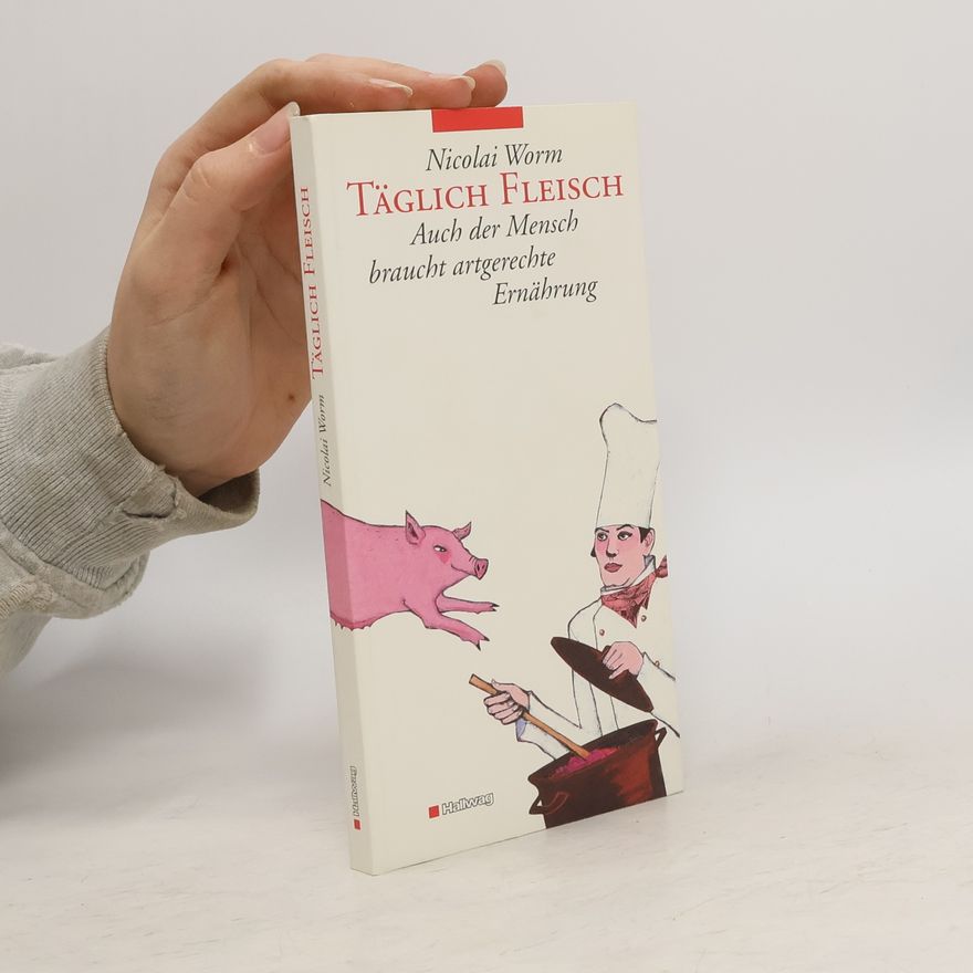 Nicolai Worm Täglich Fleisch