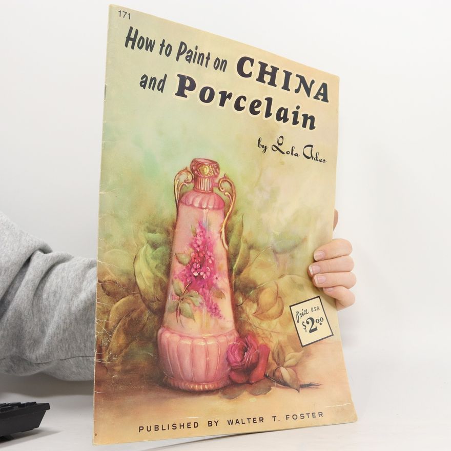 Lola Ades How to Paint on China and Porcelain