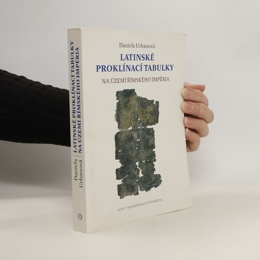 Daniela Urbani Latinské proklínací tabulky na území římského impéria
