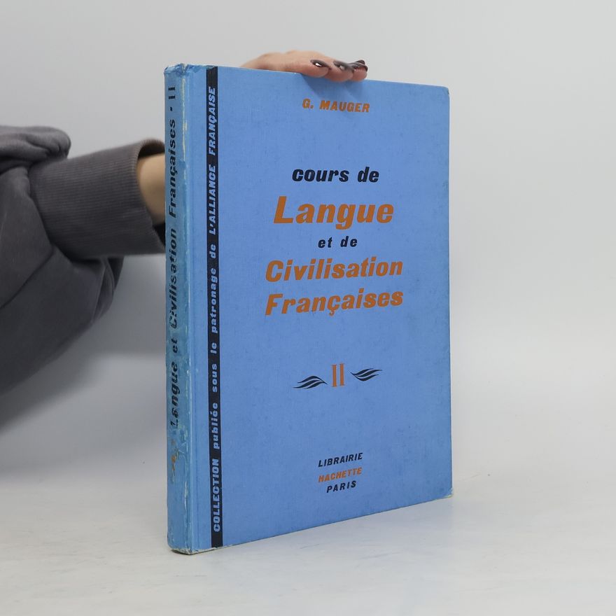 G. Mauger Cours de Langue et de Civilisation Françaises II.
