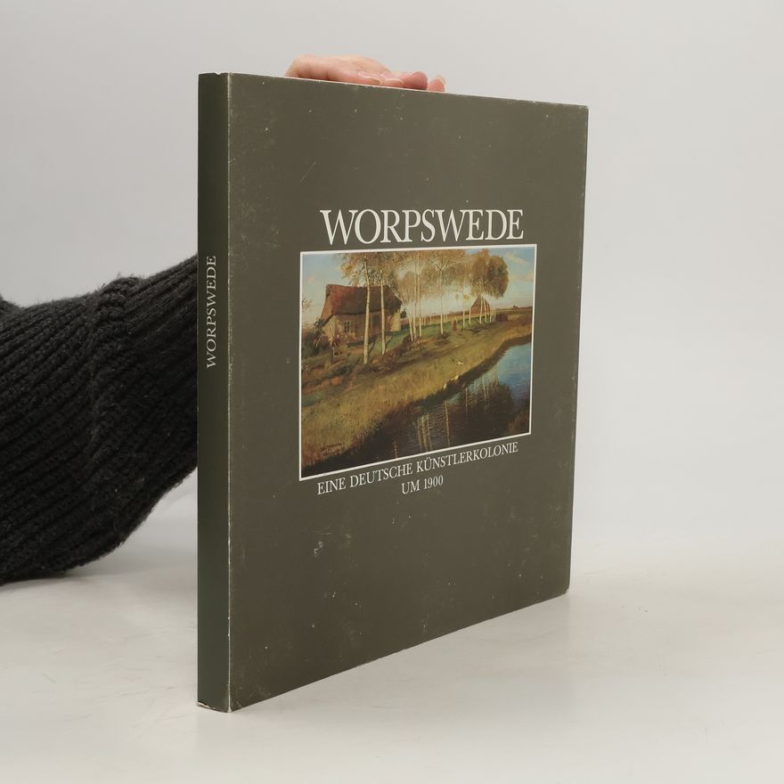 Autorenkollektiv Worpswede : eine deutsche Künstlerkolonie um 1900