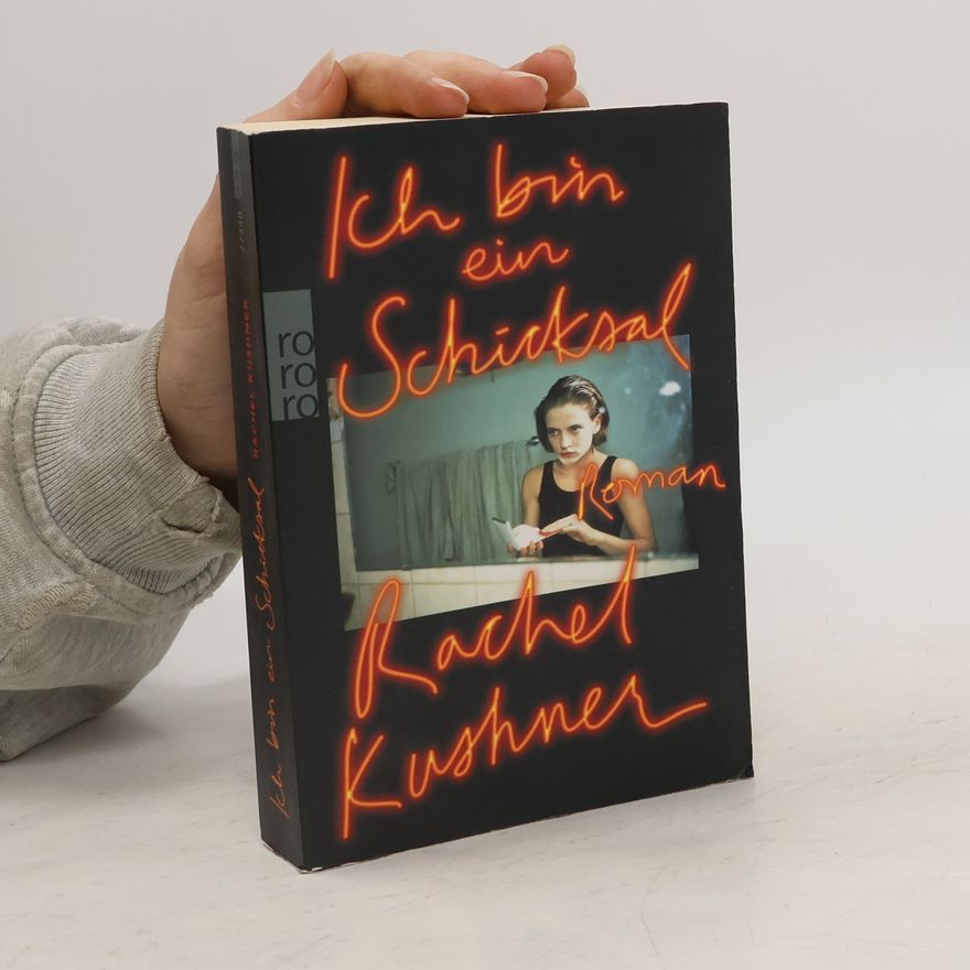 Rachel Kushner Ich bin ein Schicksal