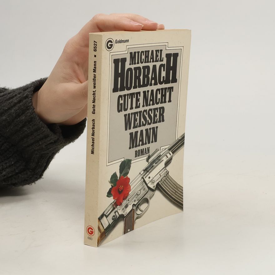Michael Horbach Gute Nacht, weisser Mann