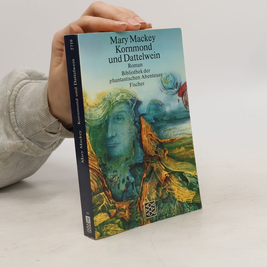 Mary Mackey Kornmond und Dattelwein. Roman