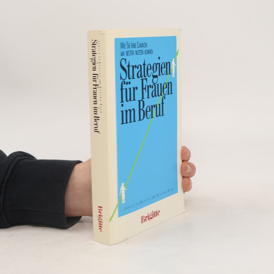 Janice LaRouche Strategien für Frauen im Beruf