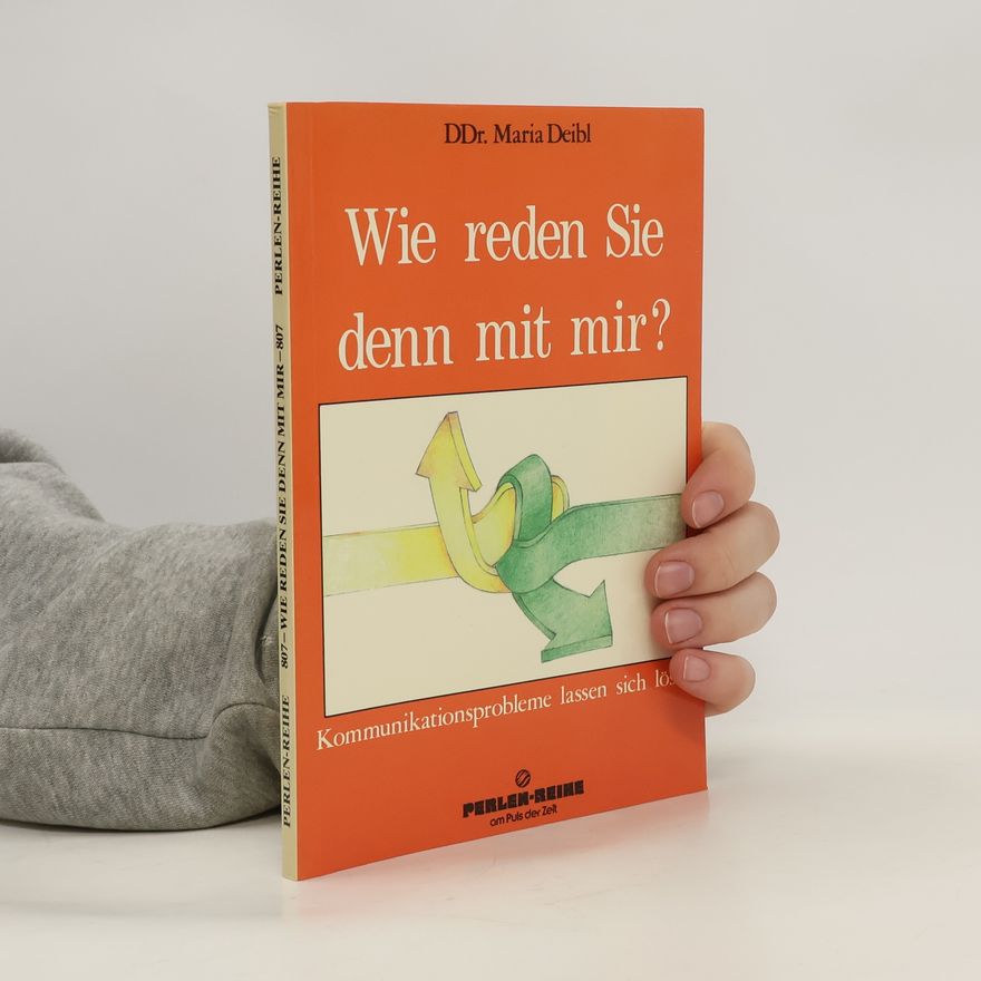 Maria Deibl Wie reden Sie denn mit mir?