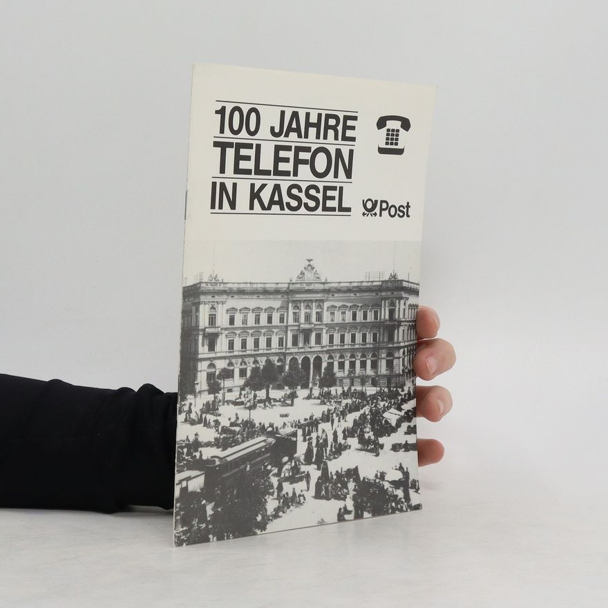 Autorenkollektiv 100 Jahre Telefon in Kassel
