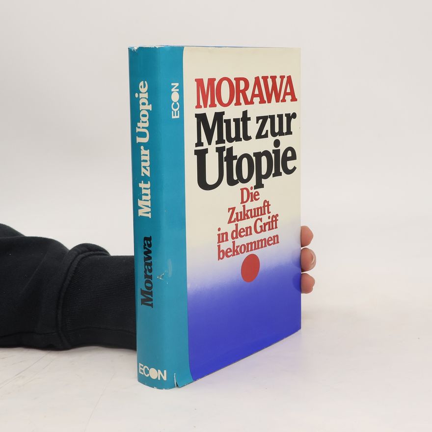 Hans Morawa Mut zur Utopie