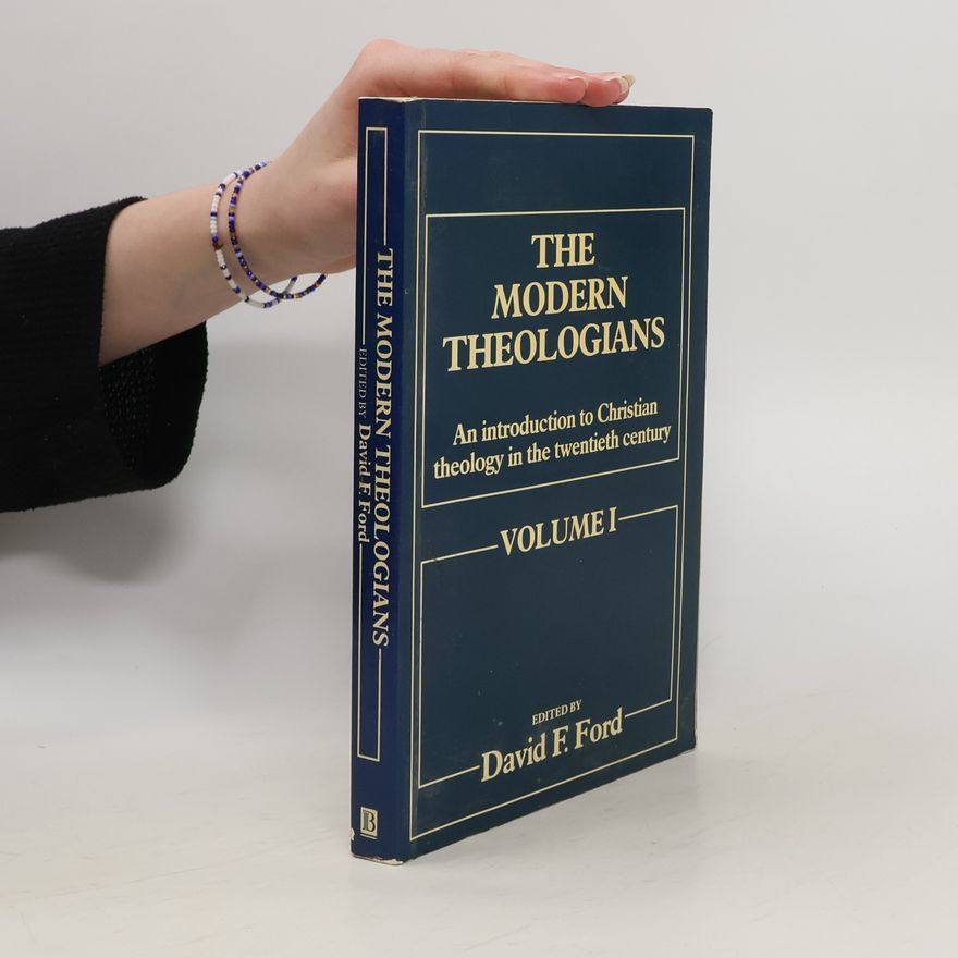 David F. Ford The Modern Theologians. Díl 1.