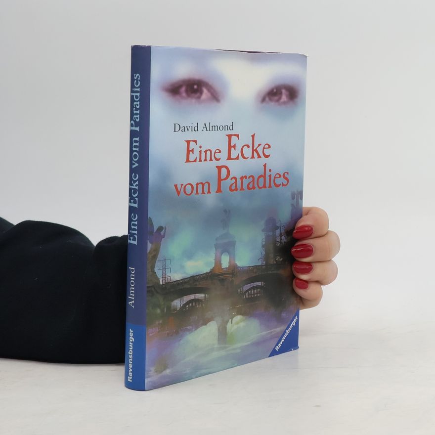 David Almond Eine Ecke vom Paradies
