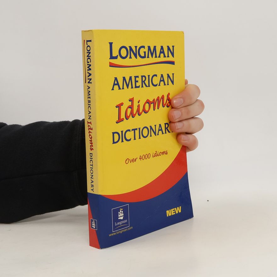 Various authors Longman American idioms dictionary American idioms dictionary