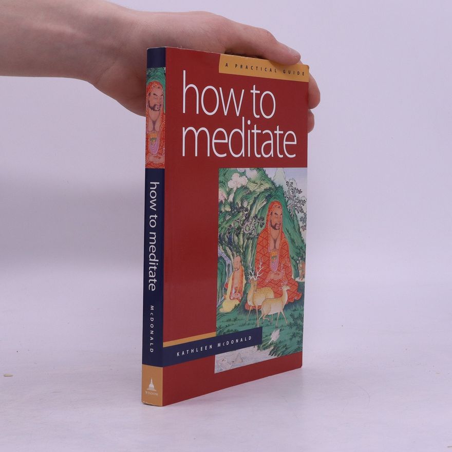 Kathleen McDonald How to Meditate