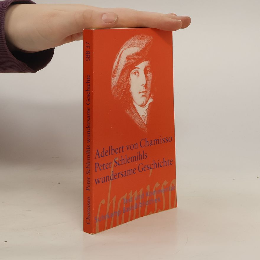 Adelbert von Chamisso Peter Schlemihls wundersame Geschichte