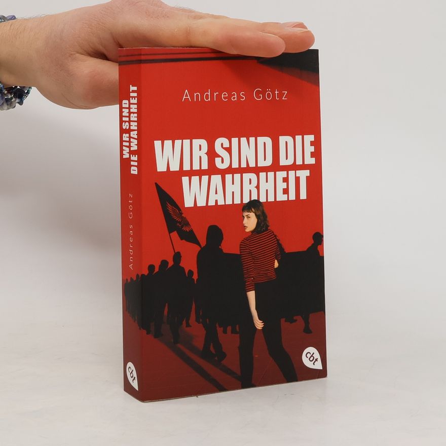 Andreas Götz Wir sind die Wahrheit