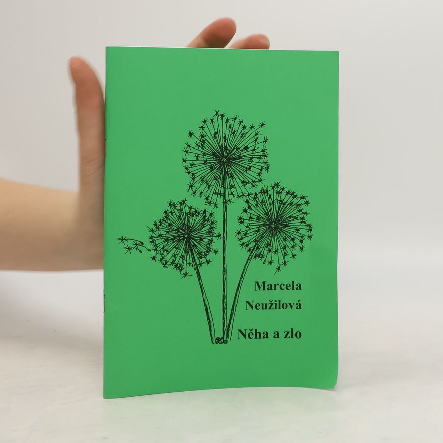 Marcela Neužilová Něha a zlo