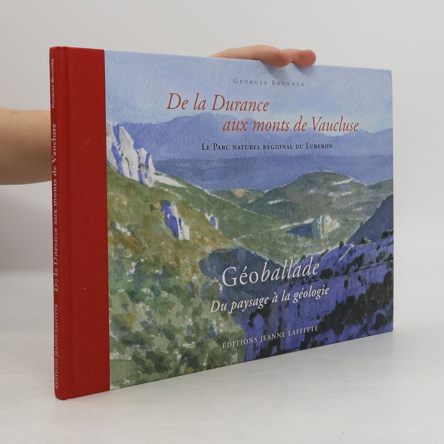 Georges Bronner De la Durance aux monts de Vaucluse, Le Parc naturel régional du Luberon