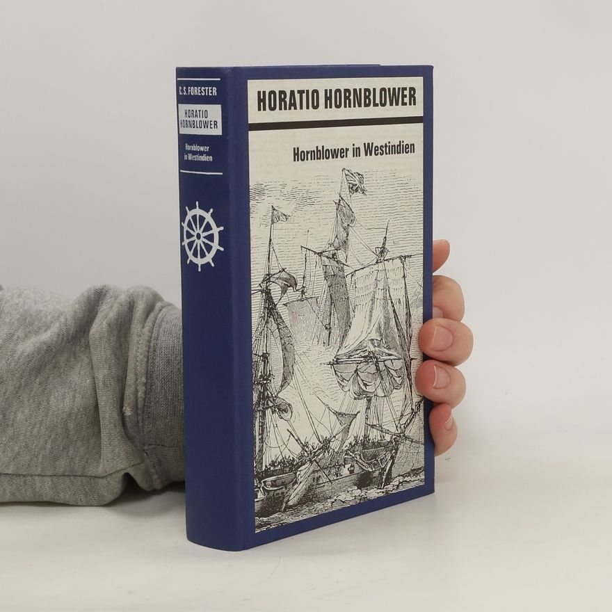 C. S. Forester Horatio Hornblower. Hornblower in Westindien
