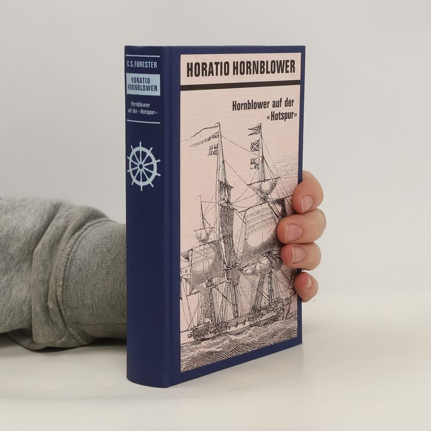 C. S. Forester Horatio Hornblower. Hornblower auf der Hotspur