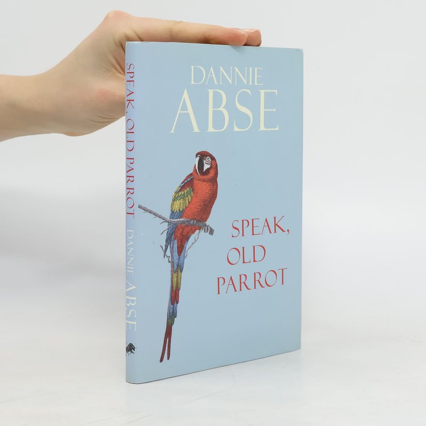 Dannie Abse Speak, Old Parrot