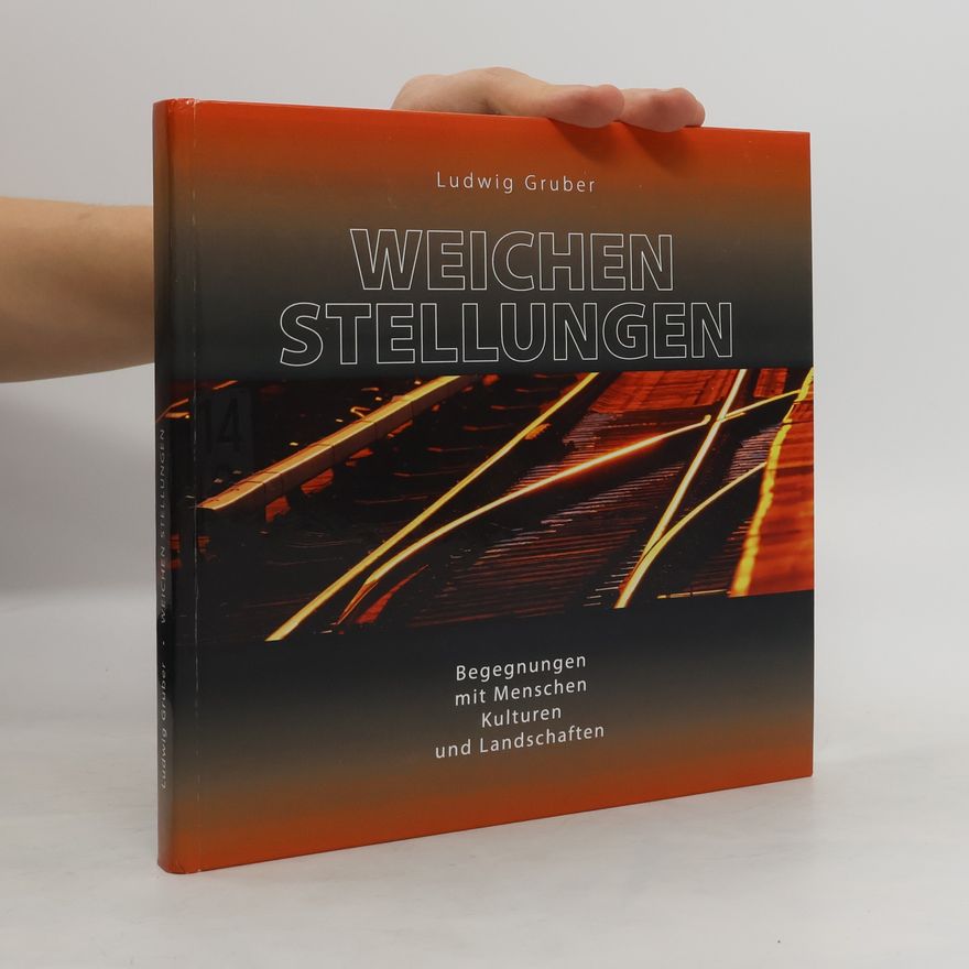 Ludwig Gruber Weichenstellungen