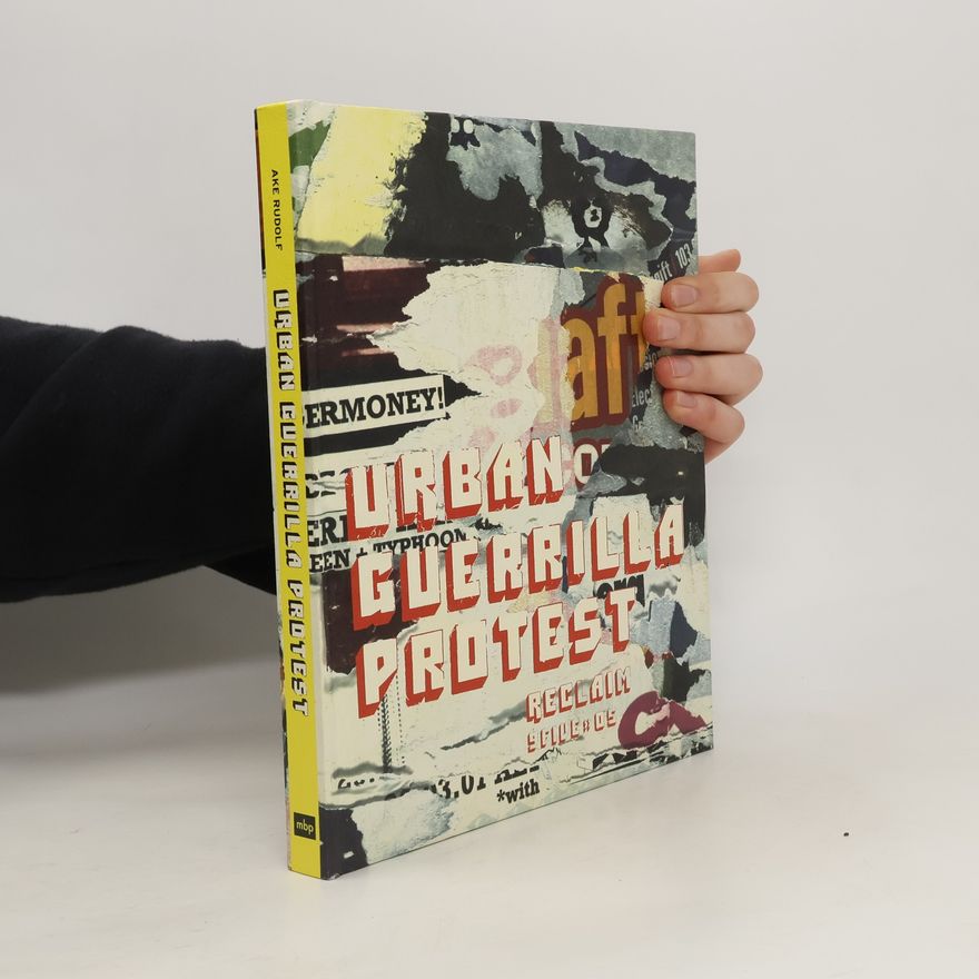 Ake Rudolf Urban guerrilla protest : reclaim 95-05