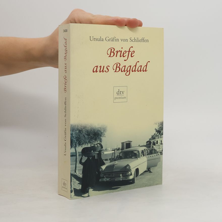 Ursula von Schlieffen Briefe aus Bagdad