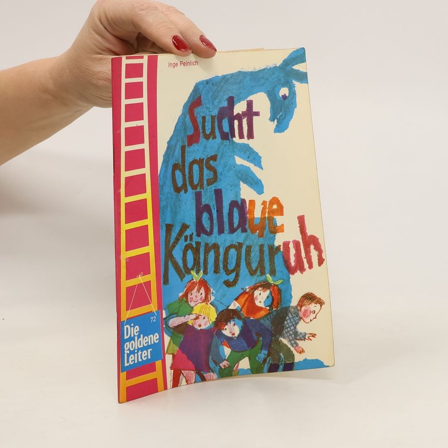 Inge Peinlich Sucht das blaue Känguruh