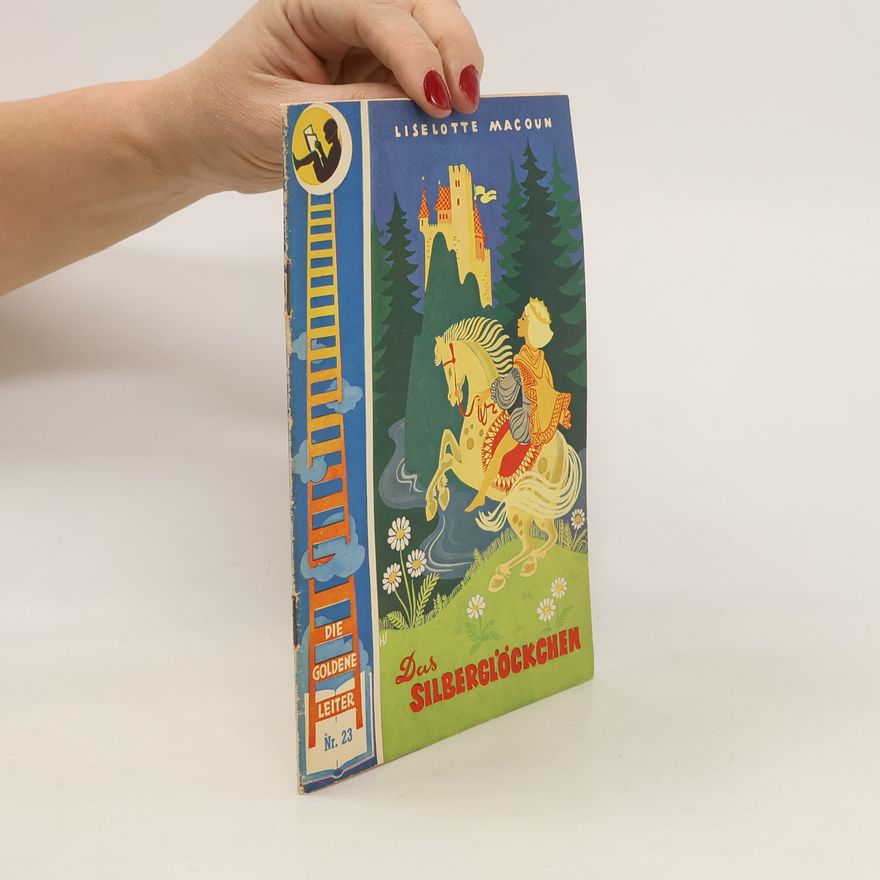 Liselotte Macoun Die goldene Leiter 23. Das Silberglöckchen