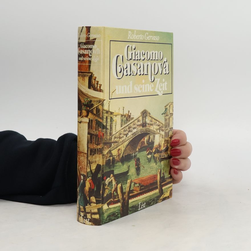 Roberto Gervaso Giacomo Casanova und seine Zeit