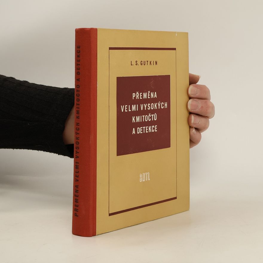 L. S. Gutkin Přeměna velmi vysokých kmitočtů a detekce