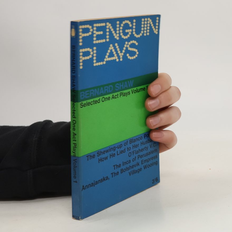 George Bernard Shaw Selected One-Act Plays. Volume One