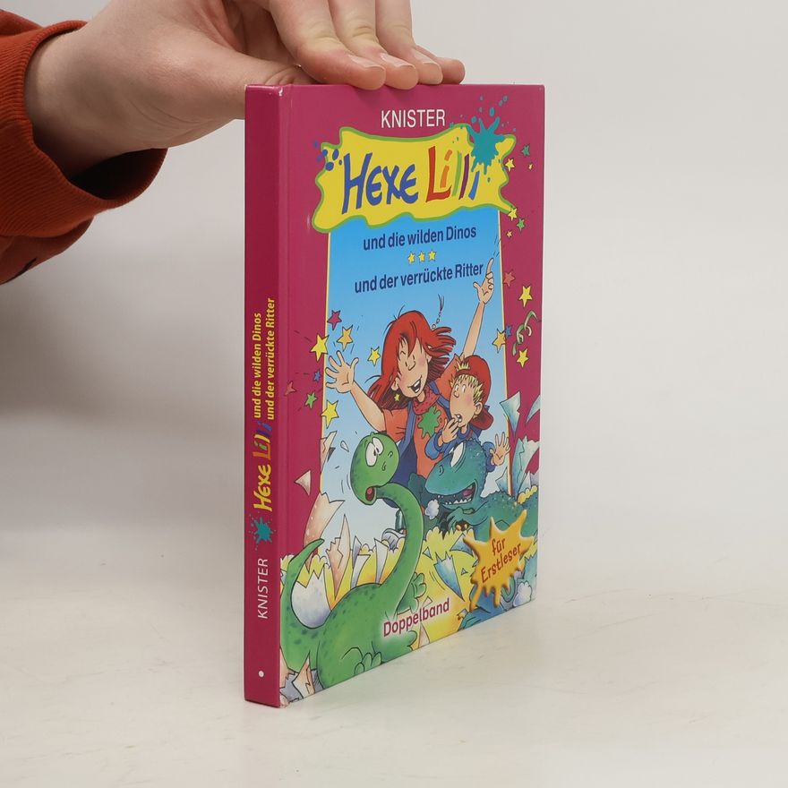 Knister Hexe Lilli und die Wilden Dinos und der Verrückte Ritter