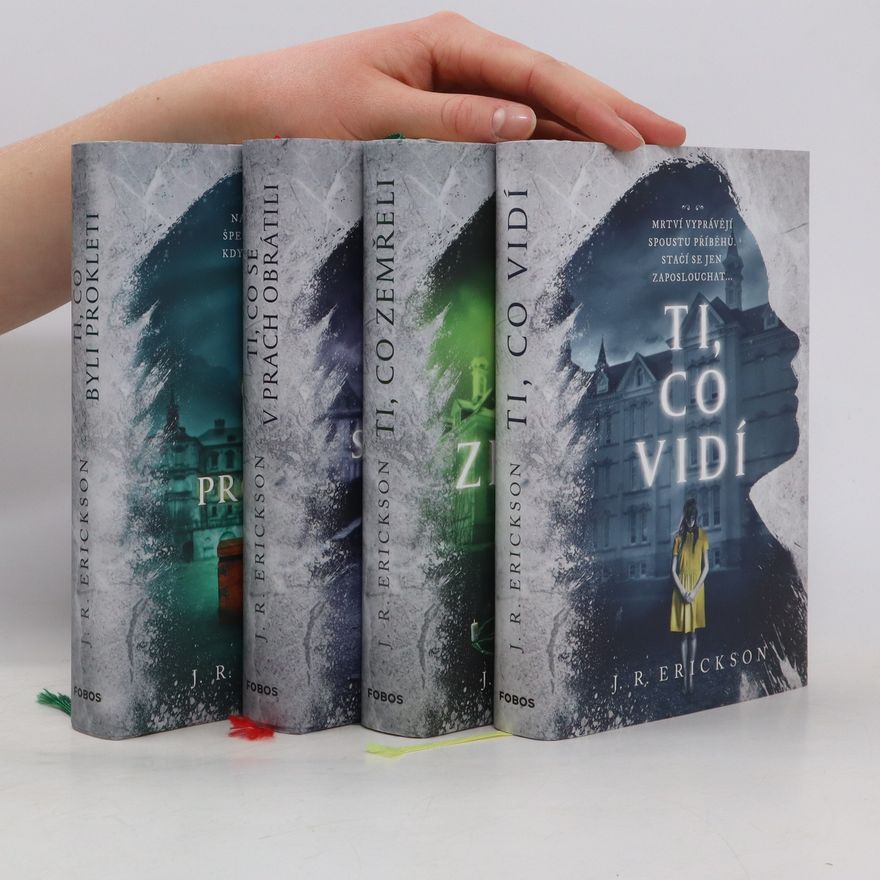 J. R. Erickson Ti, co vidí. Ti, co zemřeli. Ti, co se v hrobkách obrátili. Ti, co byli prokleti.
