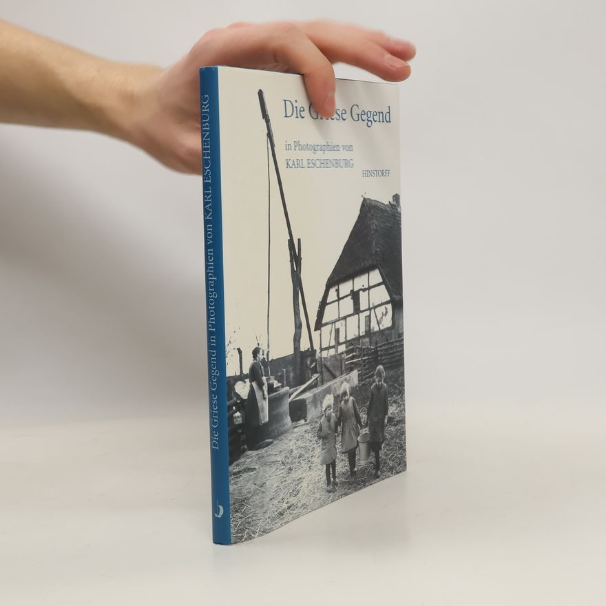 Karl Eschenburg Die Griese-Gegend in Photographien von Karl Eschenburg