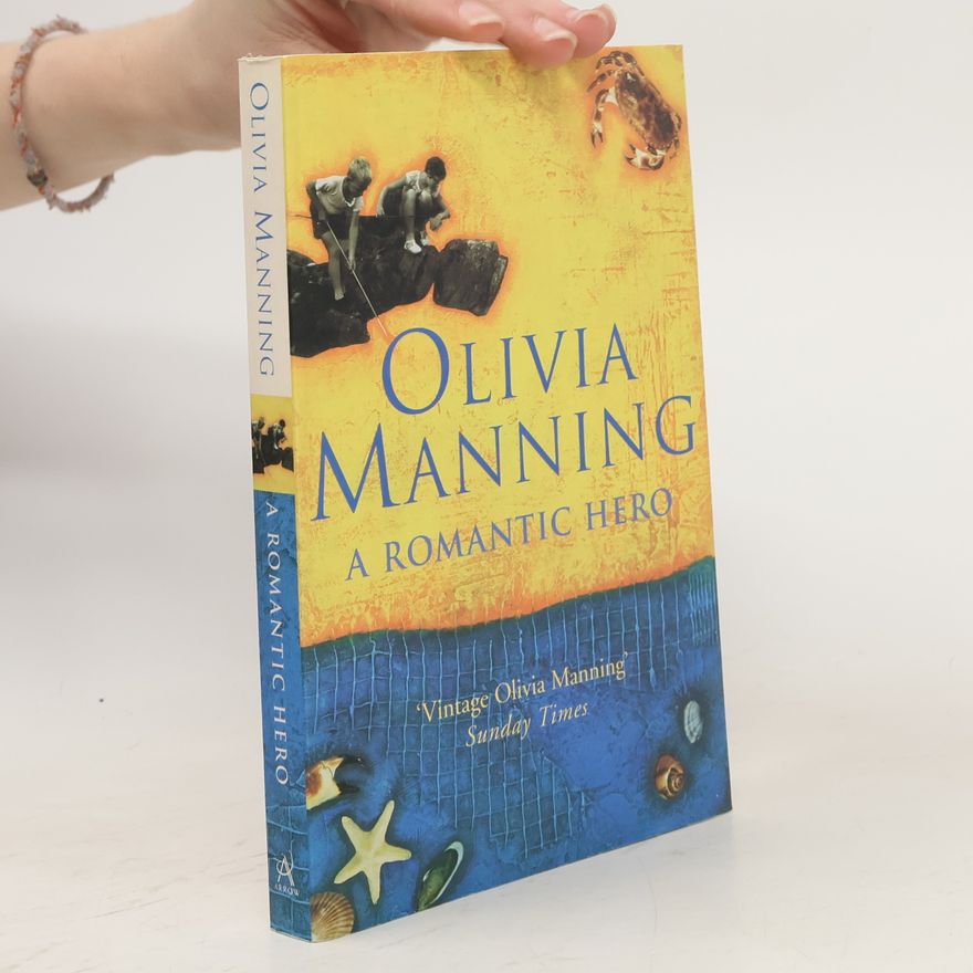 Olivia Manning A Romantic Hero