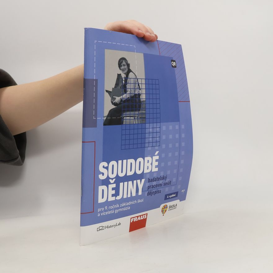 Autorenkollektiv Soudobé dějiny – badatelský pracovní sešit dějepisu pro 9. ročník, 2. vydání