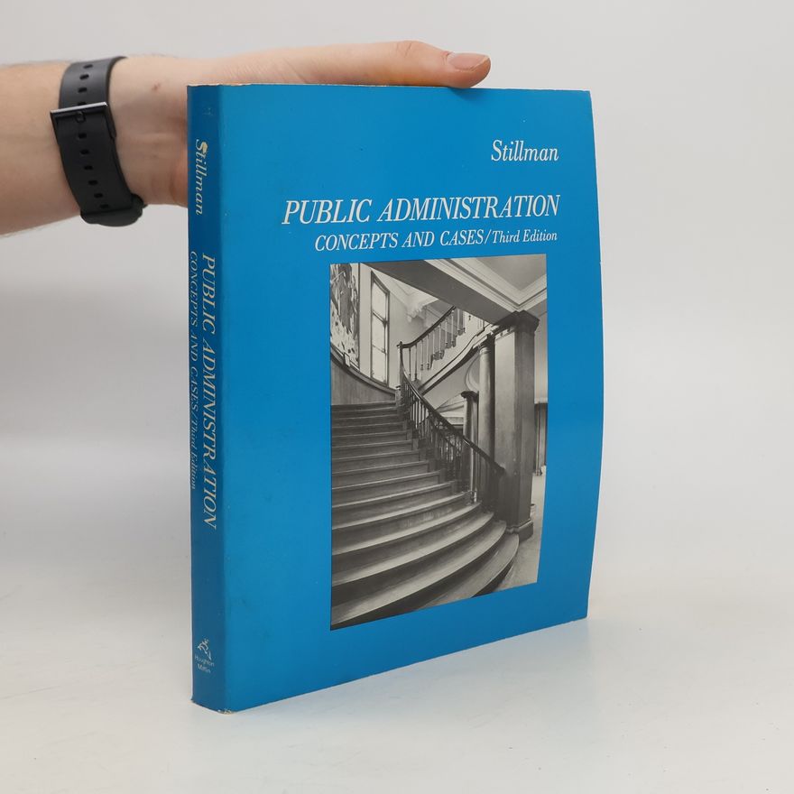Richard Joseph Stillman Public Administration. Concept and Cases