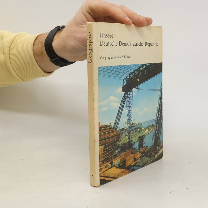 Collectif d'auteurs Geographie 5. Unsere Deutsche Demokratische Republik
