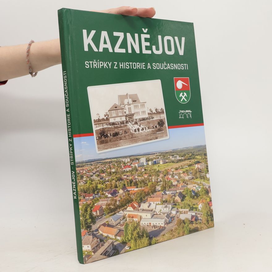 Petr Mazný Kaznějov : střípky z historie a současnosti