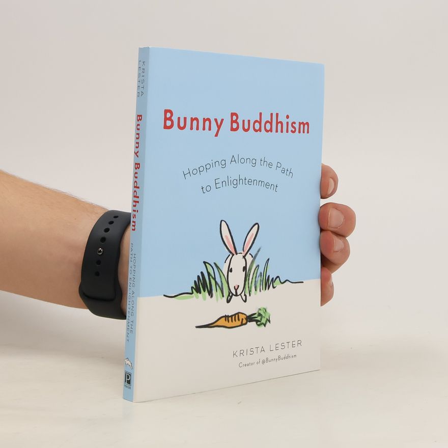 Krista Lester Bunny Buddhism : hopping along the path to enlightenment
