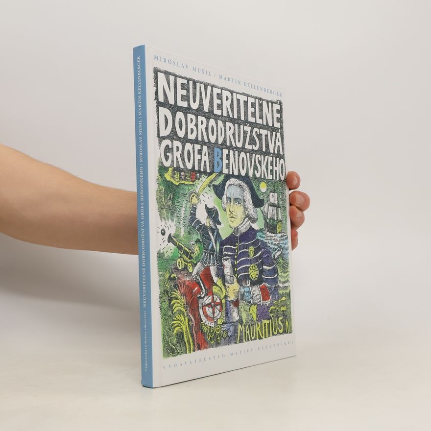 Miroslav Musil Neuveriteľné dobrodružstvá grófa Beňovského