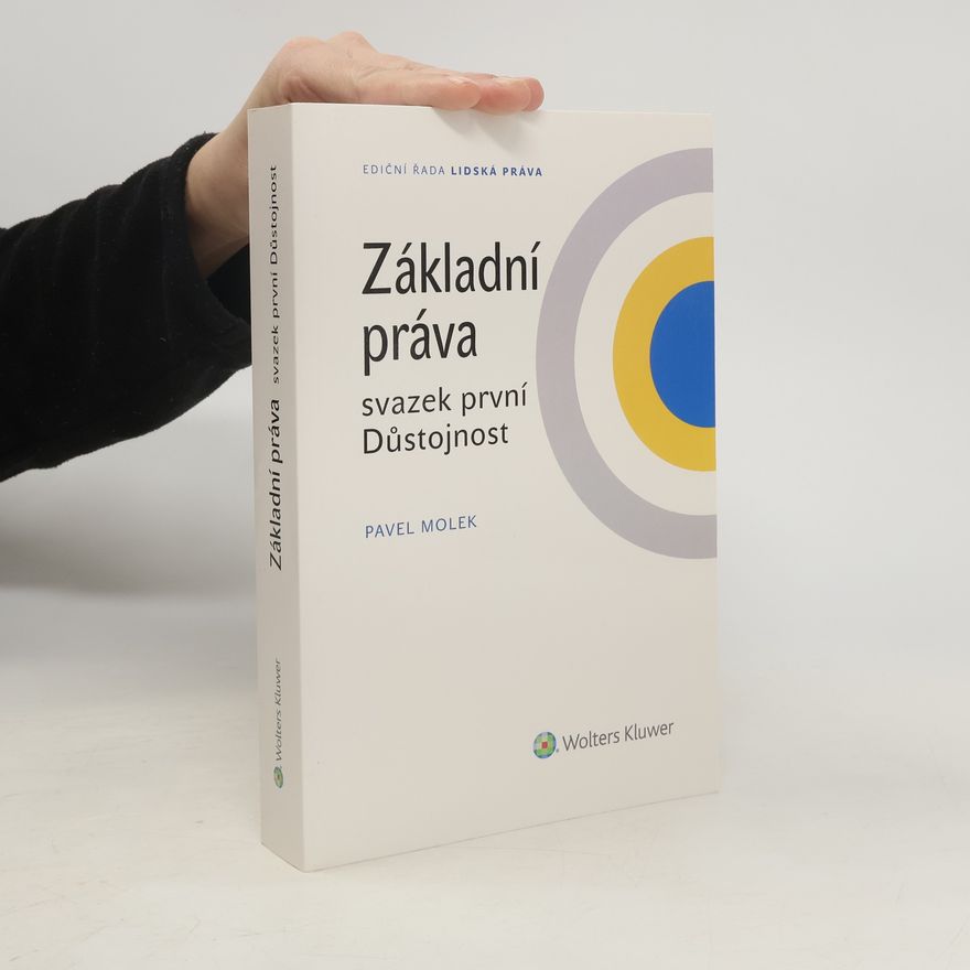 Pavel Molek Základní práva - svazek první: Důstojnost